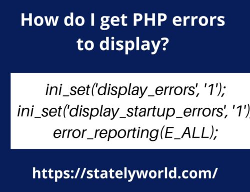 PHP: How do I get errors to display?