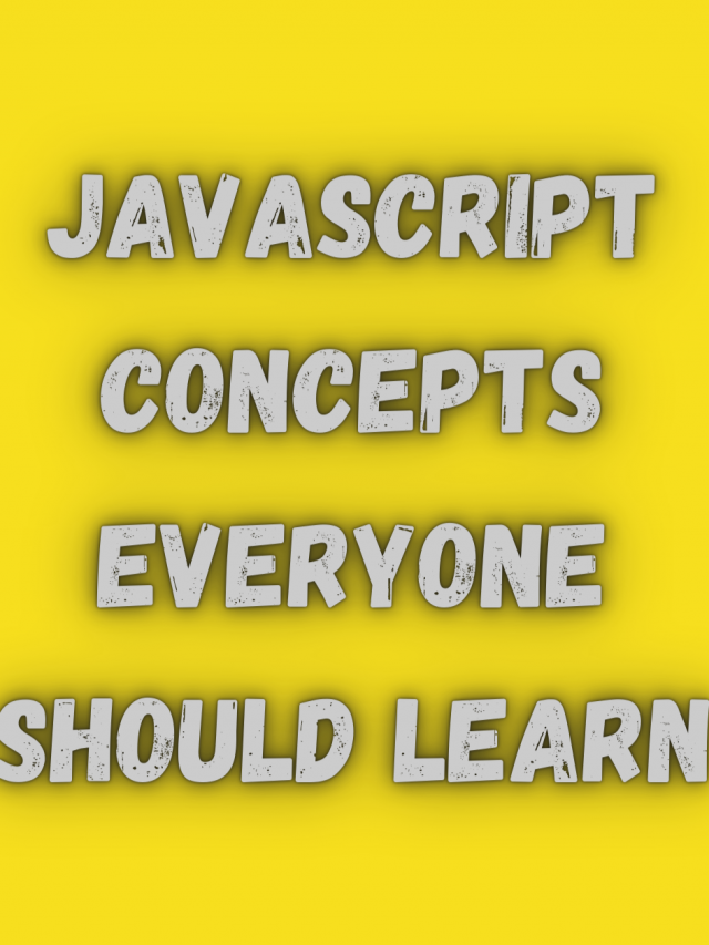 JavaScript Concepts Everyone Should Learn!